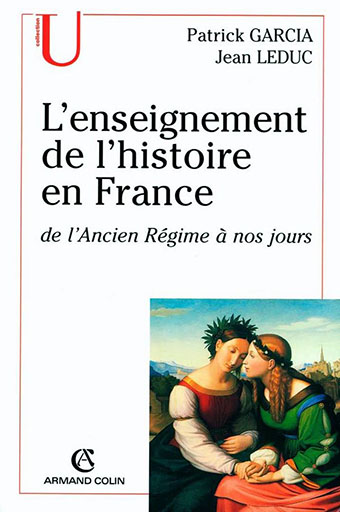 L’enseignement de l’histoire en France de l’Ancien Régime à nos jours