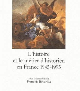 L’histoire et le métier d’historien en France (1945-1995)