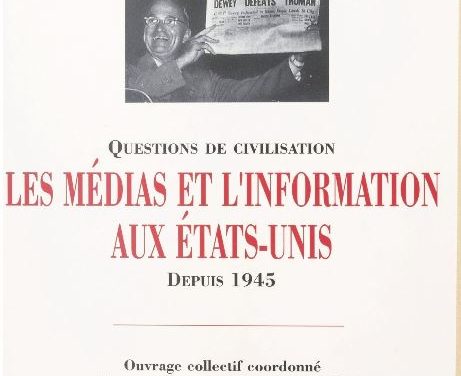 Les médias et l’information aux États-Unis depuis 1945