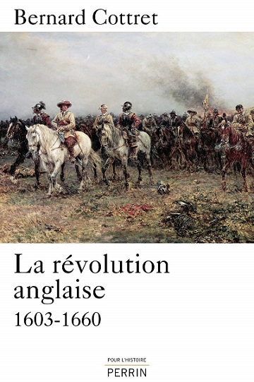 La révolution anglaise (1603-1660), Perrin, 2015
