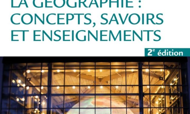 La Géographie : concepts, savoirs, enseignements (chapitres 1, 2, 3, 4)