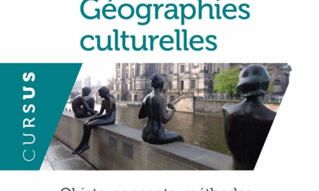 Géographies culturelles. Objets, concepts, méthodes (1ère partie)
