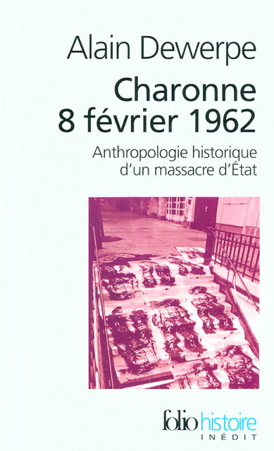 Charonne, 8 février 1962. Anthropologie d’un massacre d’État