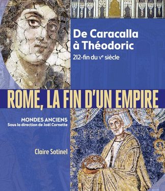 Claire Sotinel – Vitalité et crises de la vie religieuse au IIIe siècle, Chapitre 3, Rome, la fin d’un Empire