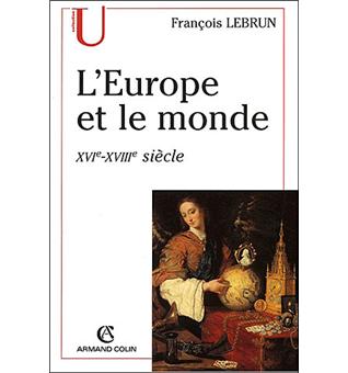 L’Europe et le monde, XVIe, XVIIe, XVIIIe siècle
