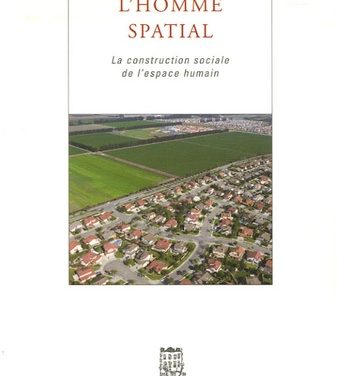 L’homme spatial, la construction sociale de l’être humain