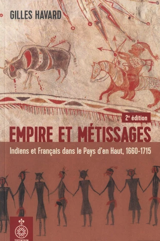 Empire et métissages. Indiens et français dans le pays d’en Haut (1660-1715) (ch. 3, 4, 5, 7)