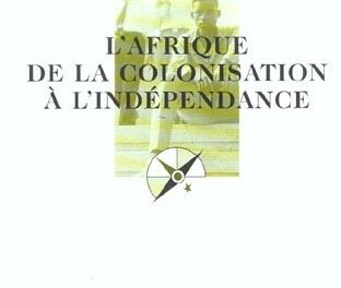 L'Afrique de la colonisation à l'indépendance