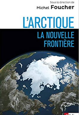 Michel Foucher (2014), L’Arctique : la nouvelle frontière CNRS Edition.