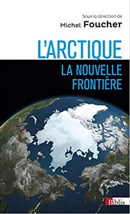 Michel Foucher (2014), L’Arctique : la nouvelle frontière CNRS Edition.