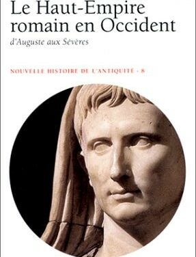 Le Haut-Empire romain en Occident, d’Auguste aux Sévères (31 avant J.C. – 235 après J.C.)