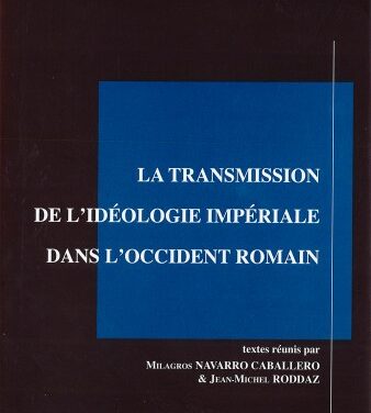La transmission de l’idéologie impériale dans l’Occident romain