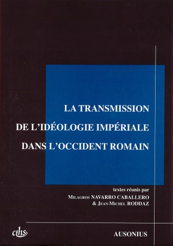 La transmission de l’idéologie impériale dans l’Occident romain