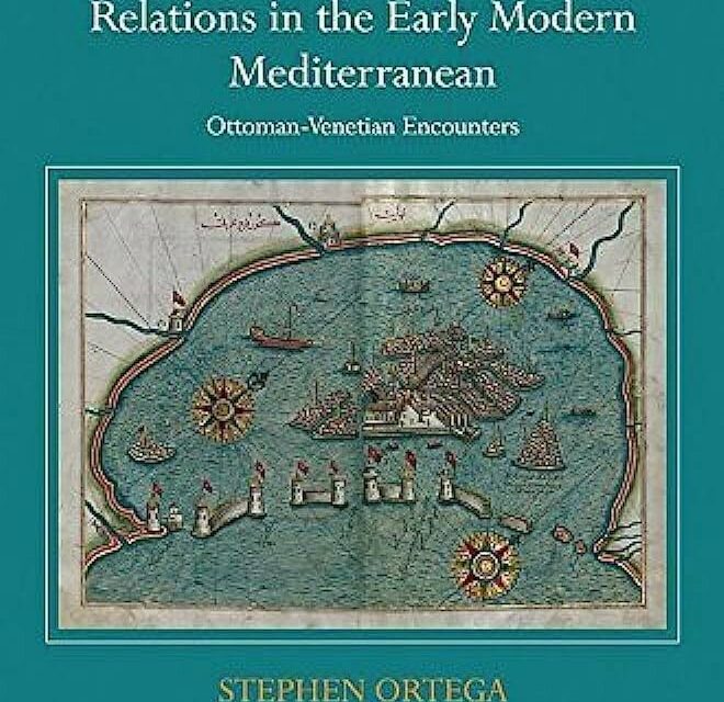 Negociating Transcultural Relations in the Early Modern Mediterranean. Ottoman-Venetian Encounters