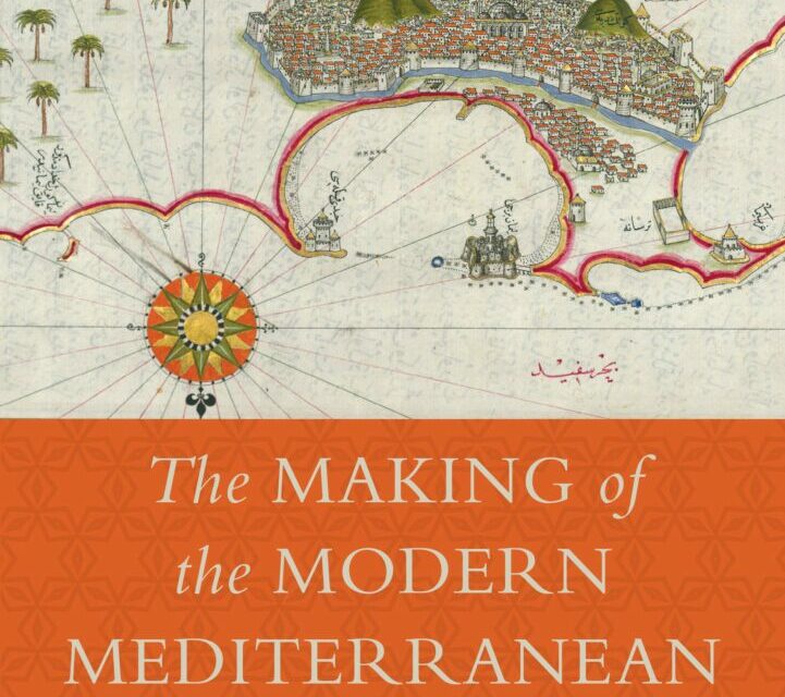 The Making of the Modern Mediterranean: Views from the South