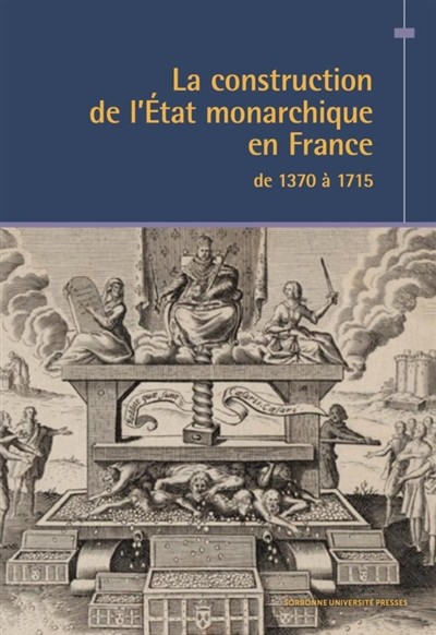 La construction de l’Etat monarchique en France 1380-1715