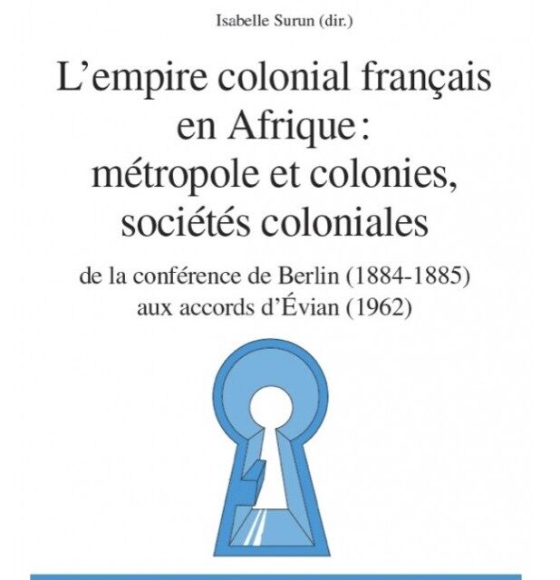 Historiographie et histoire des empires européens et des sociétés coloniales en Afrique (1884-1962)