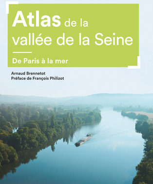 Atlas de la vallée de la Seine. De Paris à la mer.