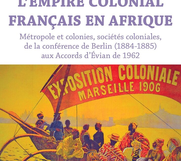 L’empire colonial français en Afrique: Introduction à l’histoire globale et connectée