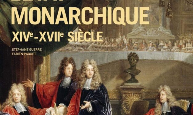 « La construction de l’Etat monarchique, XIVe – XVIIe siècle »