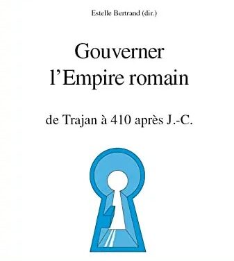 Le Siècle des Antonins: gouverner l’Empire romain en Orient et renforcer le commerce de l’empire romain en Orient et avec l’océan Indien