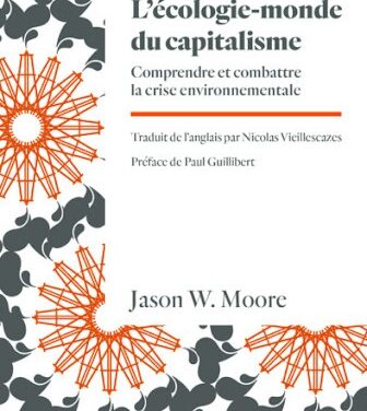 Le Capitalocène ou L’écologie-monde du capitalisme. Comprendre et combattre la crise environnementale
