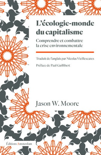 Le Capitalocène ou L’écologie-monde du capitalisme. Comprendre et combattre la crise environnementale