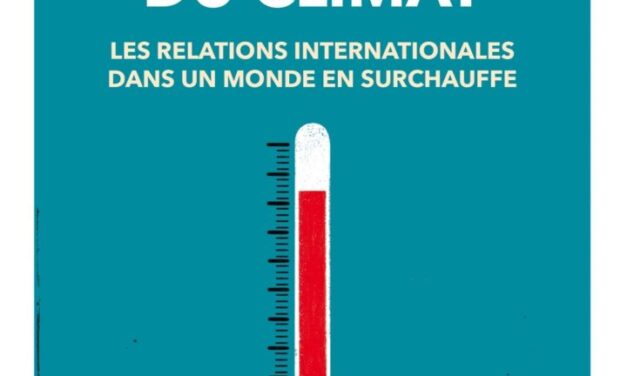 Géopolitique du climat. Les relations internationales dans un monde en surchauffe