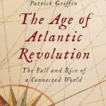 The age of Atlantic Revolution. The Fall and Rise of a Connected World