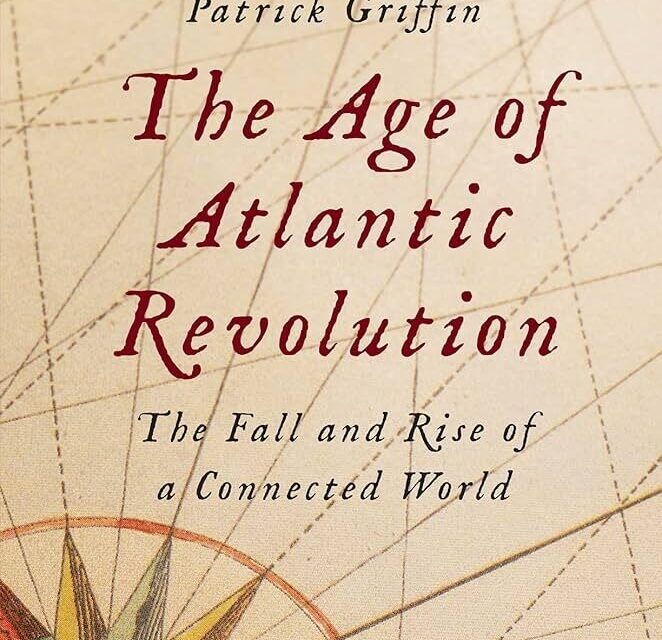 The age of Atlantic Revolution. The Fall and Rise of a Connected World