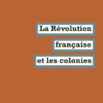 La Révolution française et les colonies