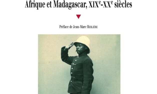 Maintenir l’ordre colonial. Afrique et Madagascar, XIXe-XXe siècles