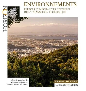 Environnements. Espaces, temporalités et enjeux de la transition écologique